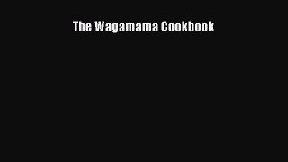 The Wagamama Cookbook  Free Books