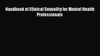 [PDF Download] Handbook of Clinical Sexuality for Mental Health Professionals [PDF] Full Ebook