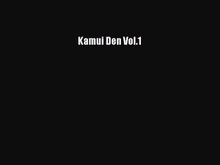 [PDF Télécharger] Kamui Den Vol.1 [Télécharger] Complet Ebook