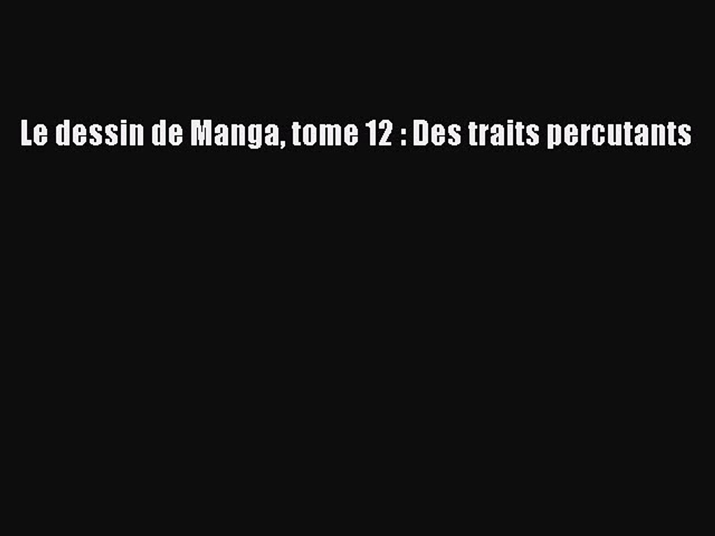 Pdf Télécharger Le Dessin De Manga Tome 12 Des Traits