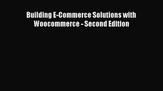 [PDF Download] Building E-Commerce Solutions with Woocommerce - Second Edition [Read] Full