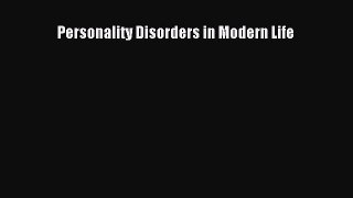 [PDF Download] Personality Disorders in Modern Life [Download] Full Ebook