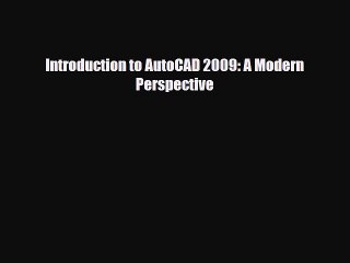 Download Introduction to AutoCAD 2009: A Modern Perspective 📘