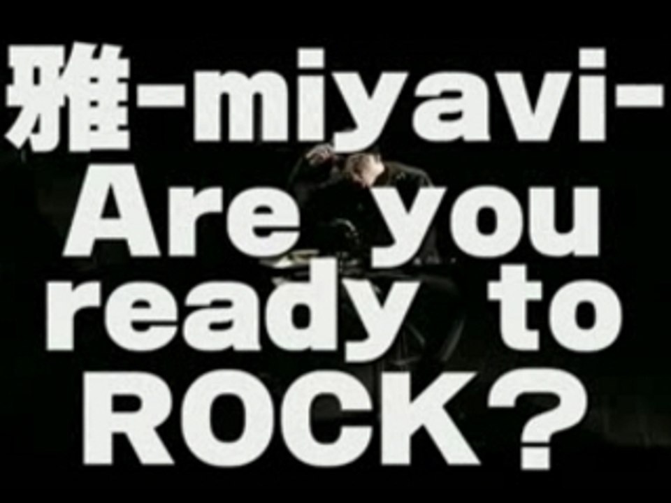 miyavi : are you ready to rock ?