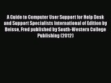 [PDF Download] A Guide to Computer User Support for Help Desk and Support Specialists International