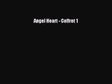 [PDF Télécharger] Angel Heart - Coffret 1 [lire] Complet Ebook