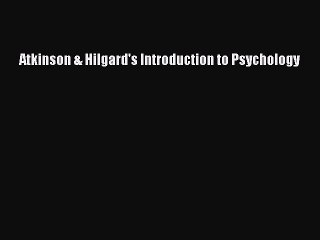 [PDF Download] Atkinson & Hilgard's Introduction to Psychology [PDF] Online