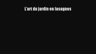 [PDF Télécharger] L'art du jardin en lasagnes [lire] en ligne