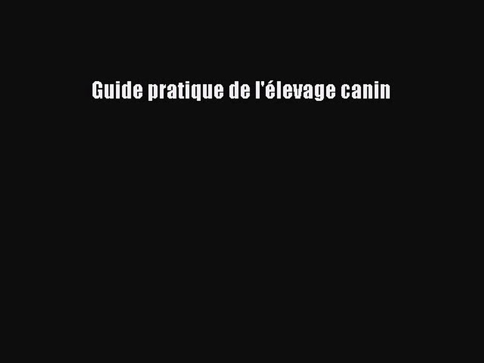 [PDF Télécharger] Guide pratique de l'élevage canin [Télécharger] Complet Ebook