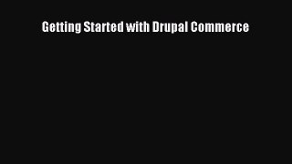 [PDF Download] Getting Started with Drupal Commerce [PDF] Full Ebook