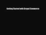 [PDF Download] Getting Started with Drupal Commerce [PDF] Full Ebook