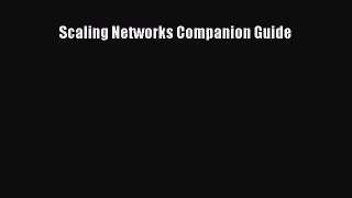 (PDF Download) Scaling Networks Companion Guide PDF