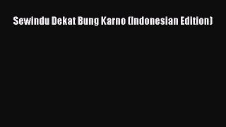 (PDF Download) Sewindu Dekat Bung Karno (Indonesian Edition) Download