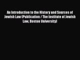 An Introduction to the History and Sources of Jewish Law (Publication / The Institute of Jewish