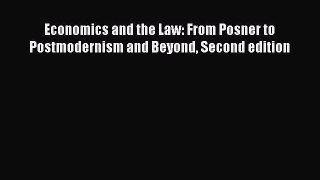 Economics and the Law: From Posner to Postmodernism and Beyond Second edition  Free Books
