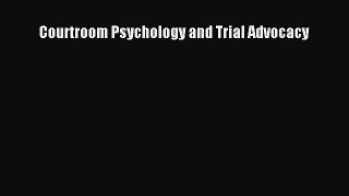 Courtroom Psychology and Trial Advocacy  PDF Download