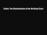 [PDF Download] Chavs: The Demonization of the Working Class [Download] Online