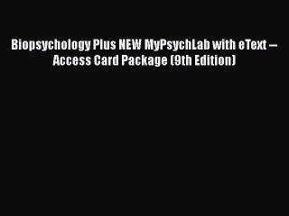 [PDF Download] Biopsychology Plus NEW MyPsychLab with eText -- Access Card Package (9th Edition)