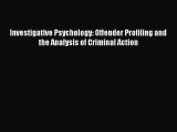 [PDF Download] Investigative Psychology: Offender Profiling and the Analysis of Criminal Action