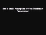 [PDF Download] How to Read a Photograph: Lessons from Master Photographers [PDF] Online