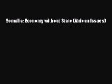 [PDF Download] Somalia: Economy without State (African Issues) [Download] Full Ebook