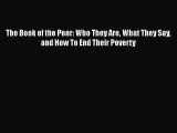 [PDF Download] The Book of the Poor: Who They Are What They Say and How To End Their Poverty