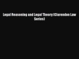 Legal Reasoning and Legal Theory (Clarendon Law Series)  Free Books