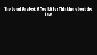 The Legal Analyst: A Toolkit for Thinking about the Law  Free Books