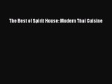 The Best of Spirit House: Modern Thai Cuisine  Free Books