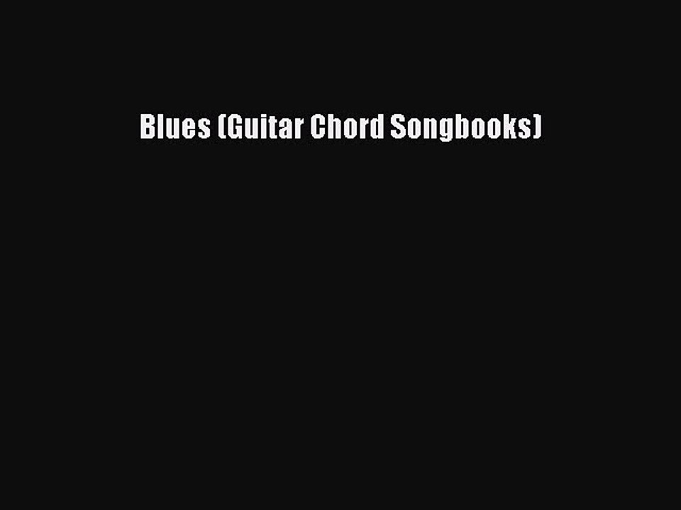 (PDF Download) Blues (Guitar Chord Songbooks) Download