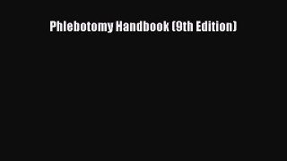 [PDF Download] Phlebotomy Handbook (9th Edition) [Download] Online