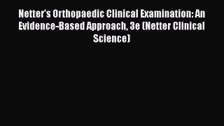 [PDF Download] Netter's Orthopaedic Clinical Examination: An Evidence-Based Approach 3e (Netter