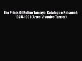 [PDF Download] The Prints Of Rufino Tamayo: Catalogue Raisonné 1925-1991 (Artes Visuales Turner)