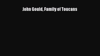 [PDF Télécharger] John Gould Family of Toucans [PDF] en ligne