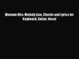 (PDF Download) Motown Hits: Melody Line Chords and Lyrics for Keyboard Guitar Vocal Download