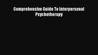 [PDF Download] Comprehensive Guide To Interpersonal Psychotherapy [Read] Full Ebook