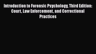 [PDF Download] Introduction to Forensic Psychology Third Edition: Court Law Enforcement and