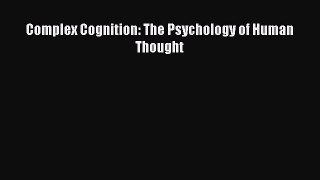 [PDF Download] Complex Cognition: The Psychology of Human Thought [Download] Full Ebook