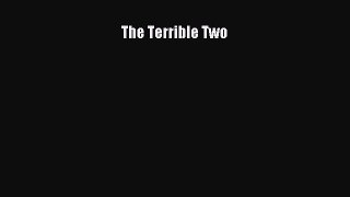 (PDF Download) The Terrible Two Download