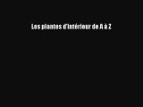 [PDF Télécharger] Les plantes d'intérieur de A à Z [PDF] Complet Ebook
