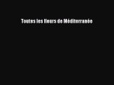 [PDF Télécharger] Toutes les fleurs de Méditerranée [Télécharger] Complet Ebook