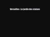 [PDF Télécharger] Versailles : Le jardin des statues [PDF] en ligne