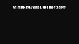 [PDF Télécharger] Animaux (sauvages) des montagnes [PDF] Complet Ebook
