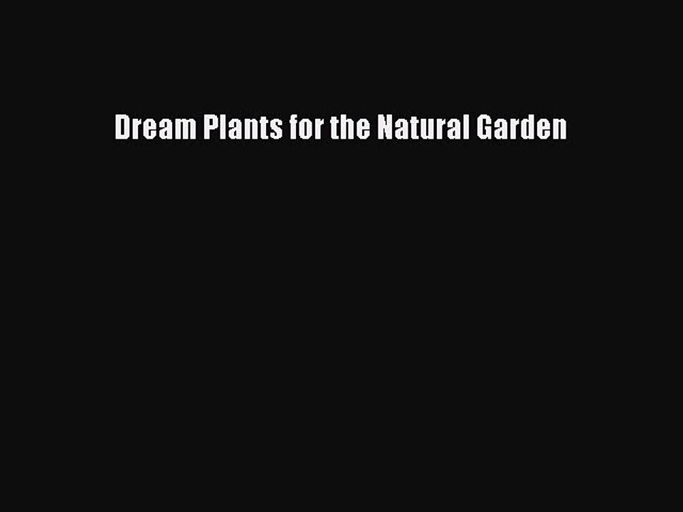 [PDF Télécharger] Dream Plants for the Natural Garden [PDF] en ligne