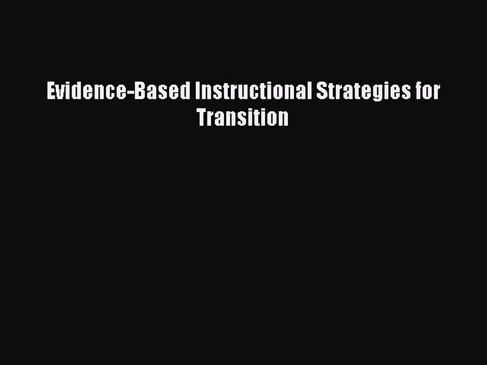 (PDF Download) Evidence-Based Instructional Strategies for Transition Read Online