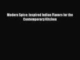 Modern Spice: Inspired Indian Flavors for the Contemporary Kitchen  Free Books