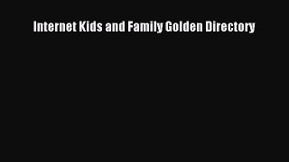 [PDF Download] Internet Kids and Family Golden Directory [PDF] Online