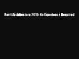 [PDF Download] Revit Architecture 2010: No Experience Required [Read] Online