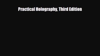 [PDF Download] Practical Holography Third Edition [PDF] Online