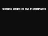 [PDF Download] Residential Design Using Revit Architecture 2009 [Download] Full Ebook